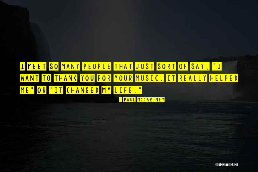 Music Changed My Life Quotes By Paul McCartney Music Changed My Life Quotes By Paul McCartney