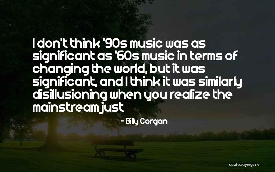 Music Changing The World Quotes By Billy Corgan Music Changing The World Quotes By Billy Corgan