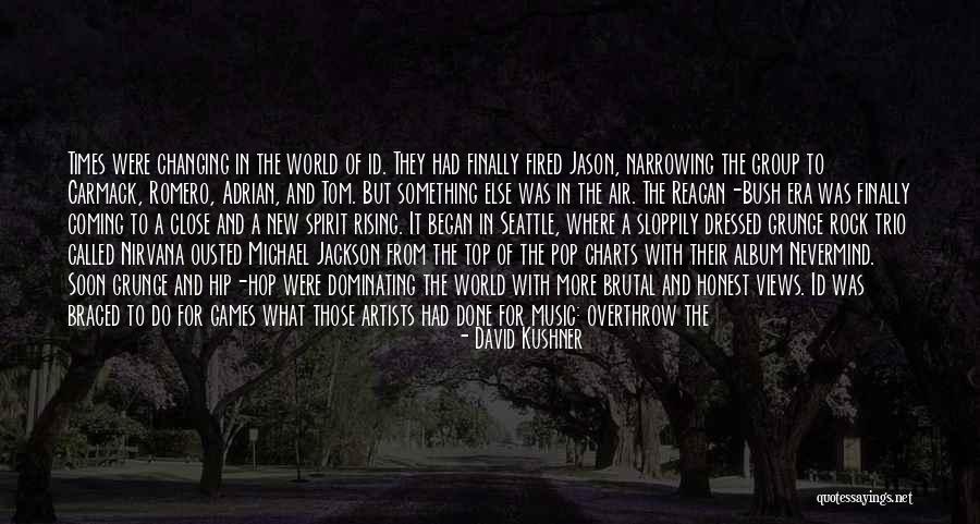 Music Changing The World Quotes By David Kushner Music Changing The World Quotes By David Kushner
