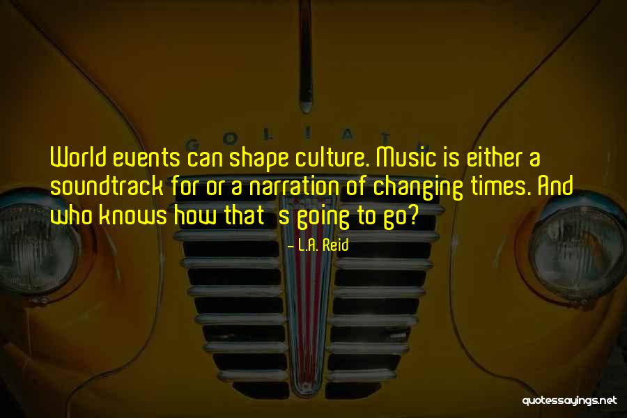 Music Changing The World Quotes By L.A. Reid