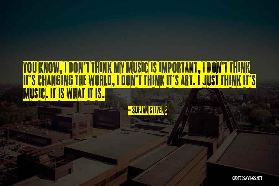 Music Changing The World Quotes By Sufjan Stevens Music Changing The World Quotes By Sufjan Stevens
