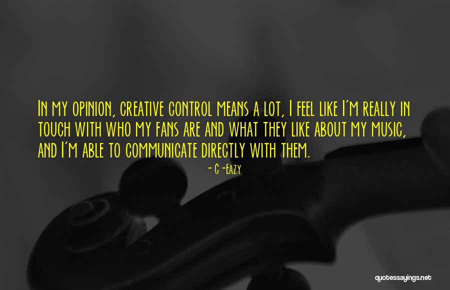 Music Communicate Quotes By G-Eazy Music Communicate Quotes By G-Eazy