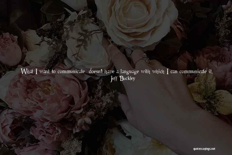 Music Communicate Quotes By Jeff Buckley Music Communicate Quotes By Jeff Buckley