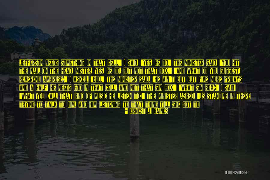 Music Company Quotes By Ernest J. Gaines Music Company Quotes By Ernest J. Gaines