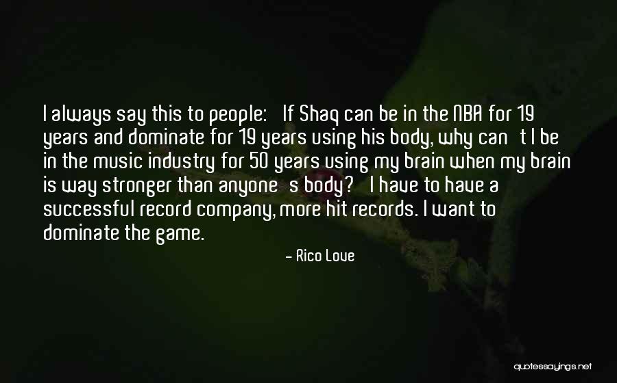 Music Company Quotes By Rico Love Music Company Quotes By Rico Love