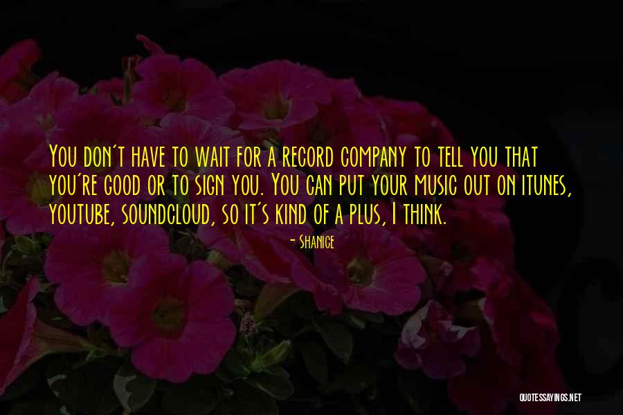 Music Company Quotes By Shanice Music Company Quotes By Shanice