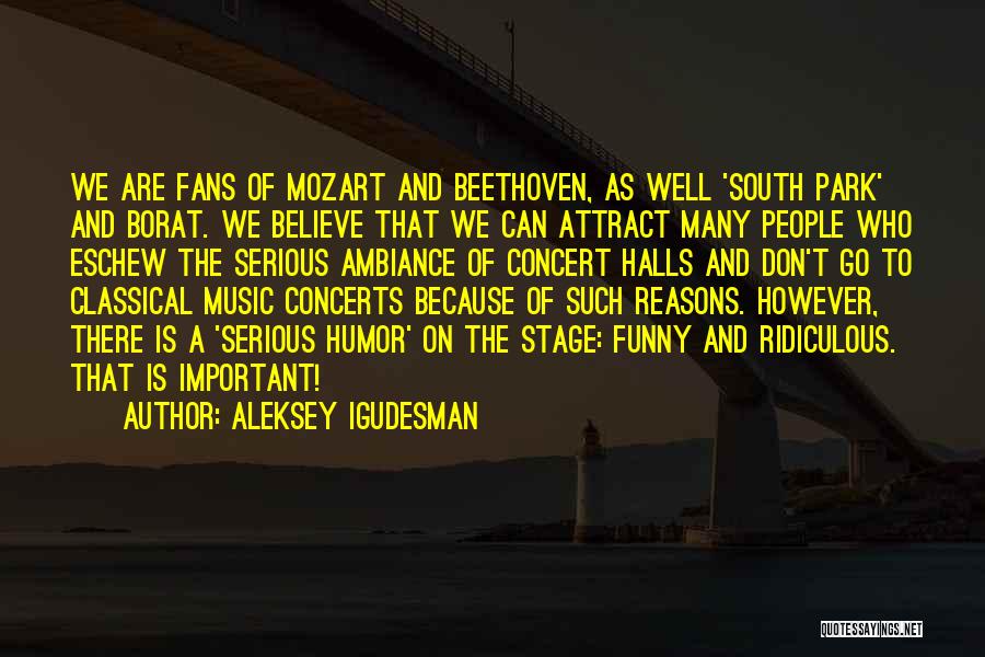 Music Concert Quotes By Aleksey Igudesman