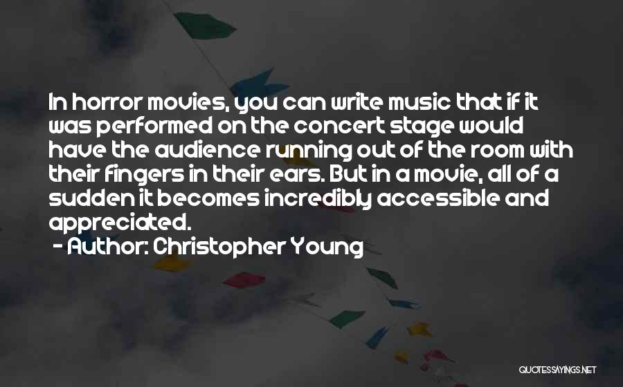 Music Concert Quotes By Christopher Young