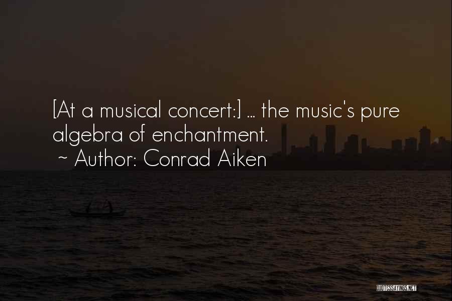 Music Concert Quotes By Conrad Aiken
