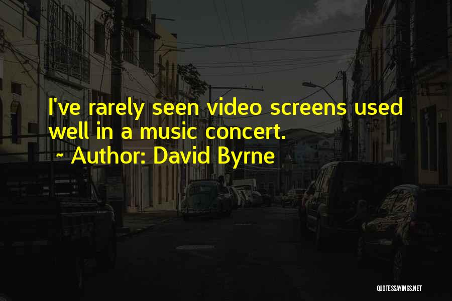 Music Concert Quotes By David Byrne