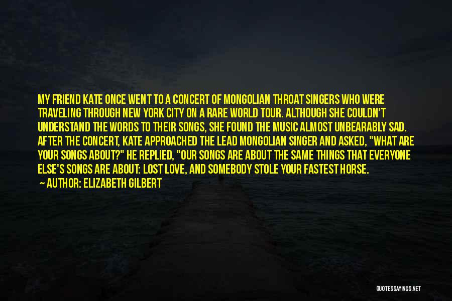 Music Concert Quotes By Elizabeth Gilbert