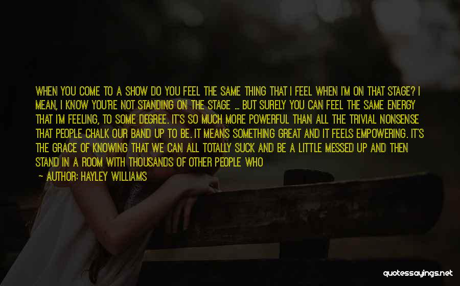 Music Concert Quotes By Hayley Williams