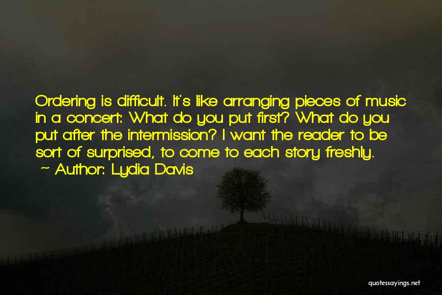 Music Concert Quotes By Lydia Davis