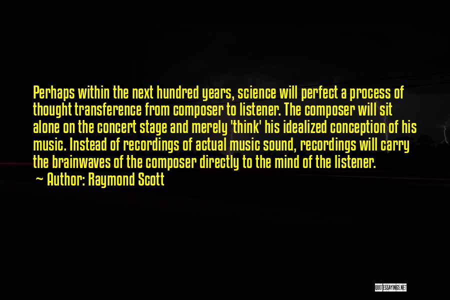 Music Concert Quotes By Raymond Scott