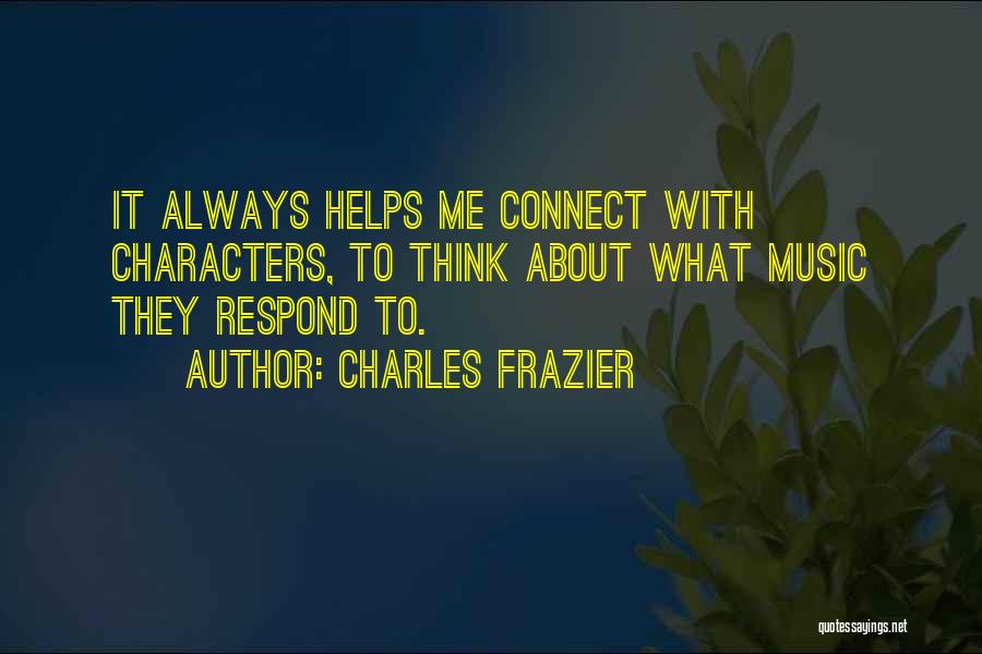 Music Connect Quotes By Charles Frazier