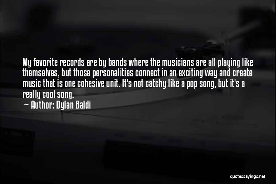 Music Connect Quotes By Dylan Baldi