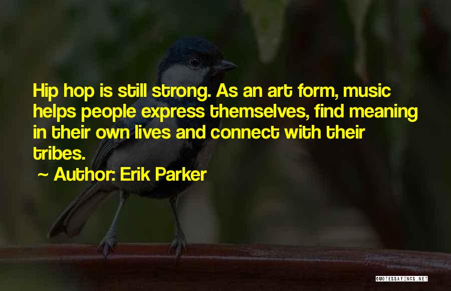 Music Connect Quotes By Erik Parker
