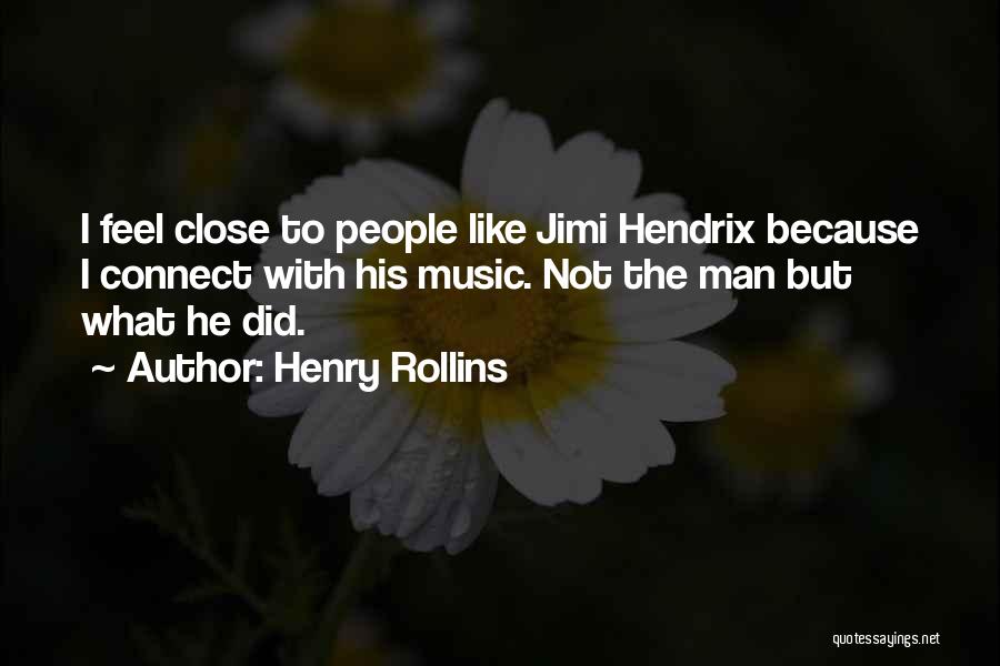 Music Connect Quotes By Henry Rollins