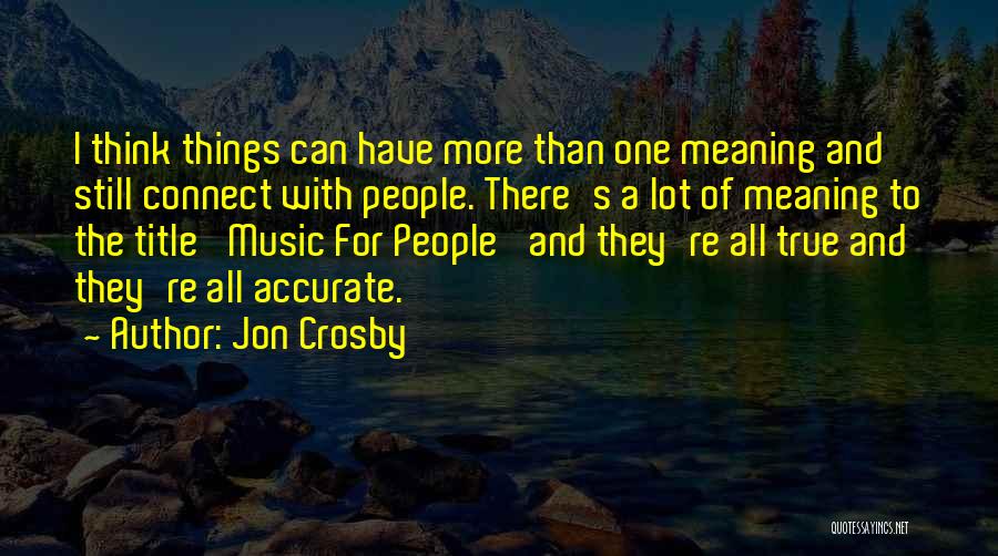 Music Connect Quotes By Jon Crosby