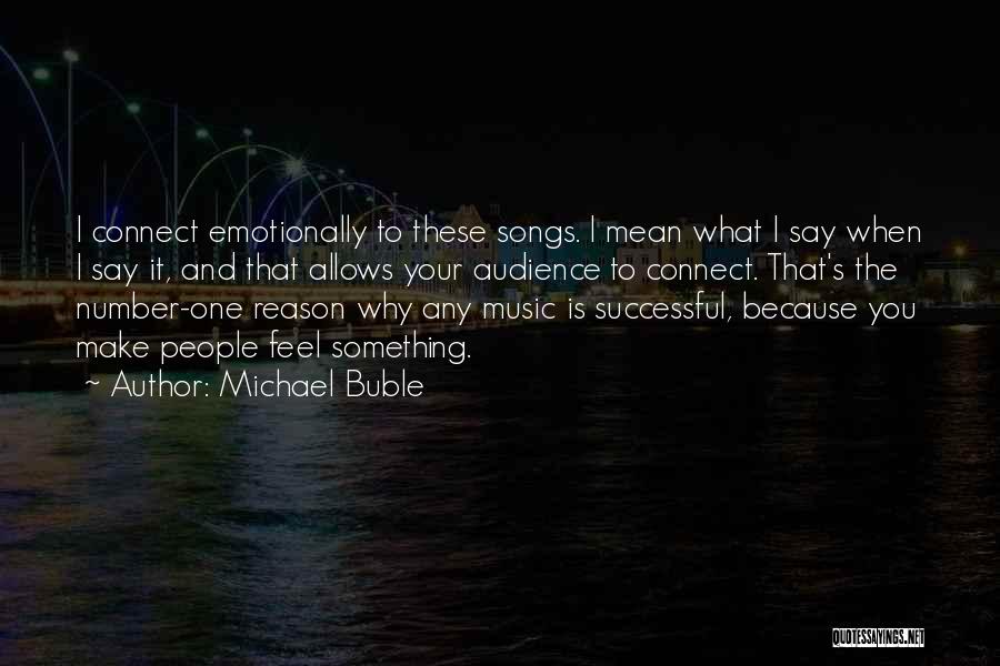 Music Connect Quotes By Michael Buble
