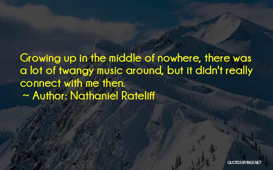 Music Connect Quotes By Nathaniel Rateliff