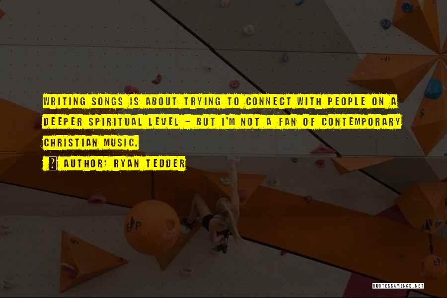 Music Connect Quotes By Ryan Tedder