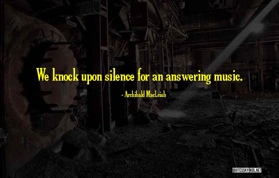 Music Criticism Quotes By Archibald MacLeish Music Criticism Quotes By Archibald MacLeish