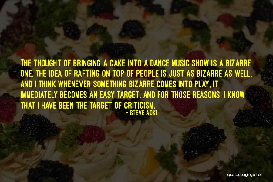 Music Criticism Quotes By Steve Aoki Music Criticism Quotes By Steve Aoki