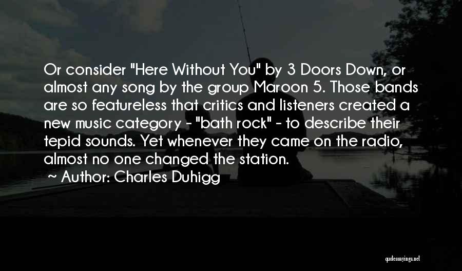 Music Critics Quotes By Charles Duhigg