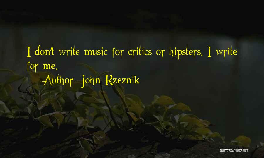 Music Critics Quotes By John Rzeznik