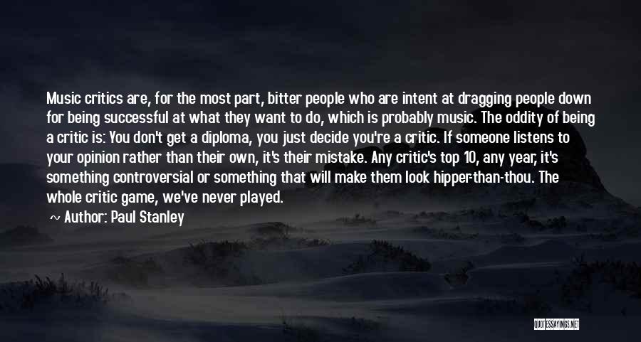 Music Critics Quotes By Paul Stanley