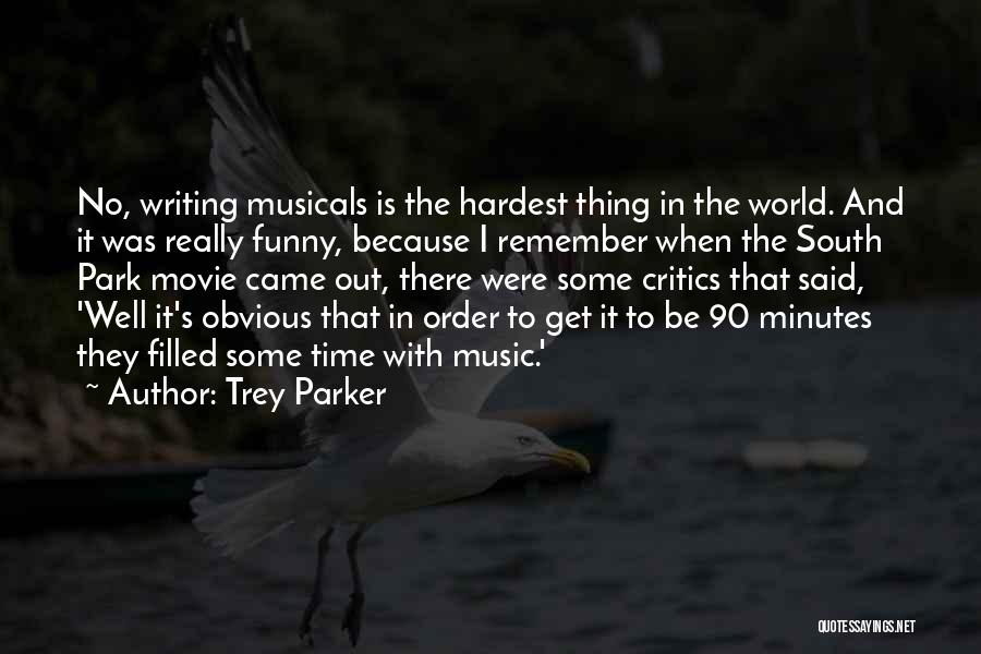 Music Critics Quotes By Trey Parker