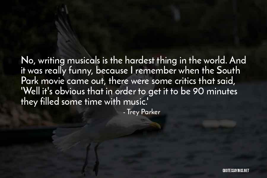 Music Critics Quotes By Trey Parker