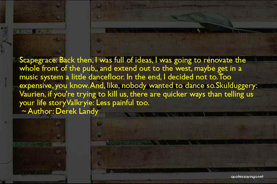 Music Dance And Life Quotes By Derek Landy