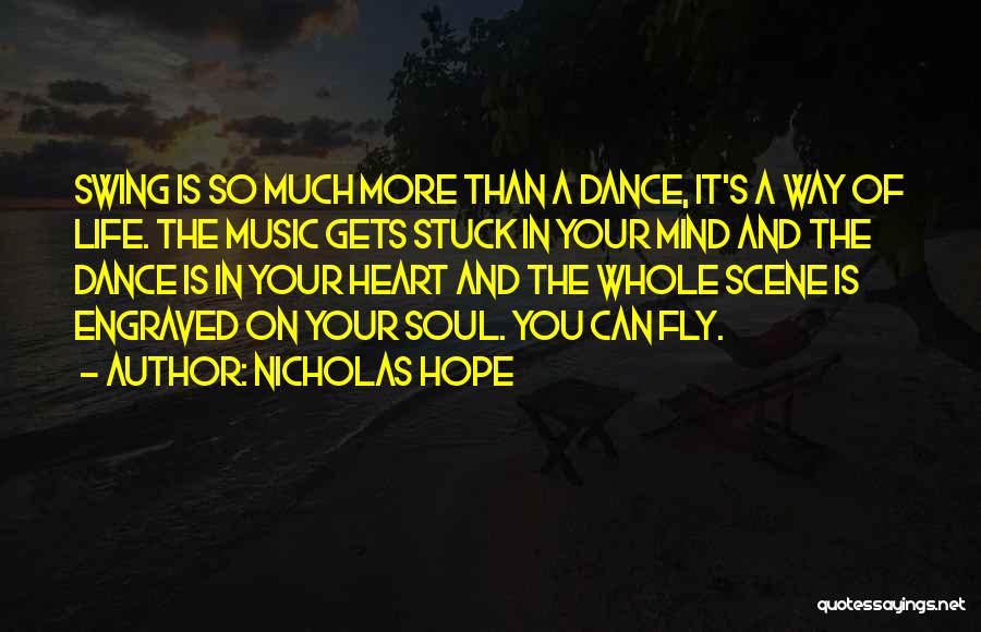 Music Dance And Life Quotes By Nicholas Hope