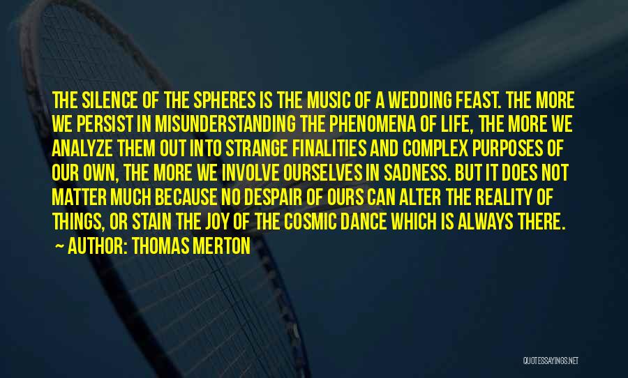Music Dance And Life Quotes By Thomas Merton
