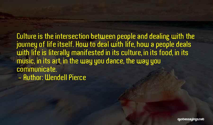 Music Dance And Life Quotes By Wendell Pierce