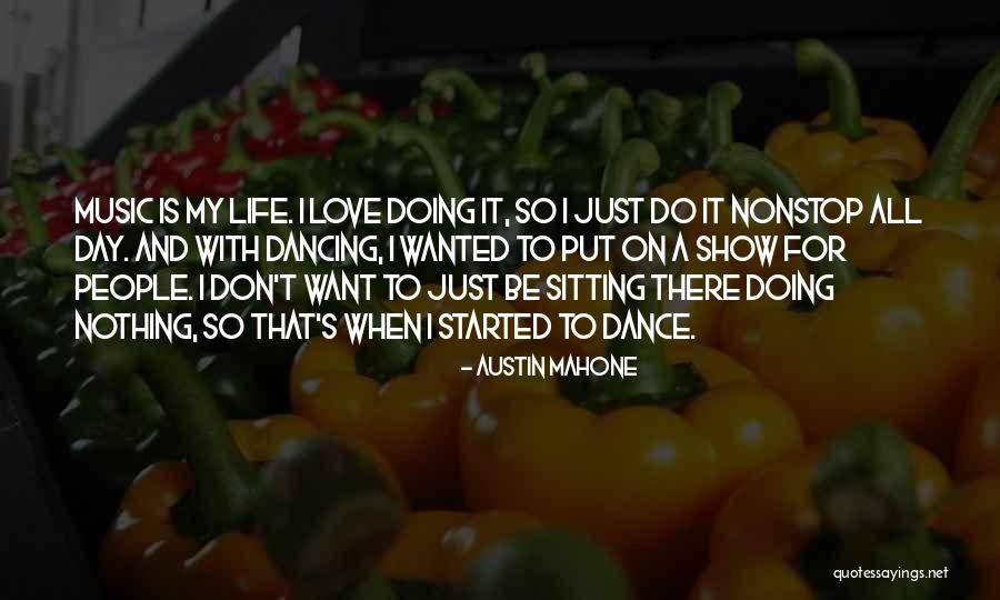 Music Dance Life Quotes By Austin Mahone