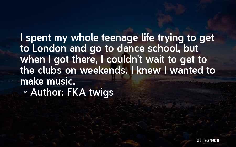 Music Dance Life Quotes By FKA Twigs
