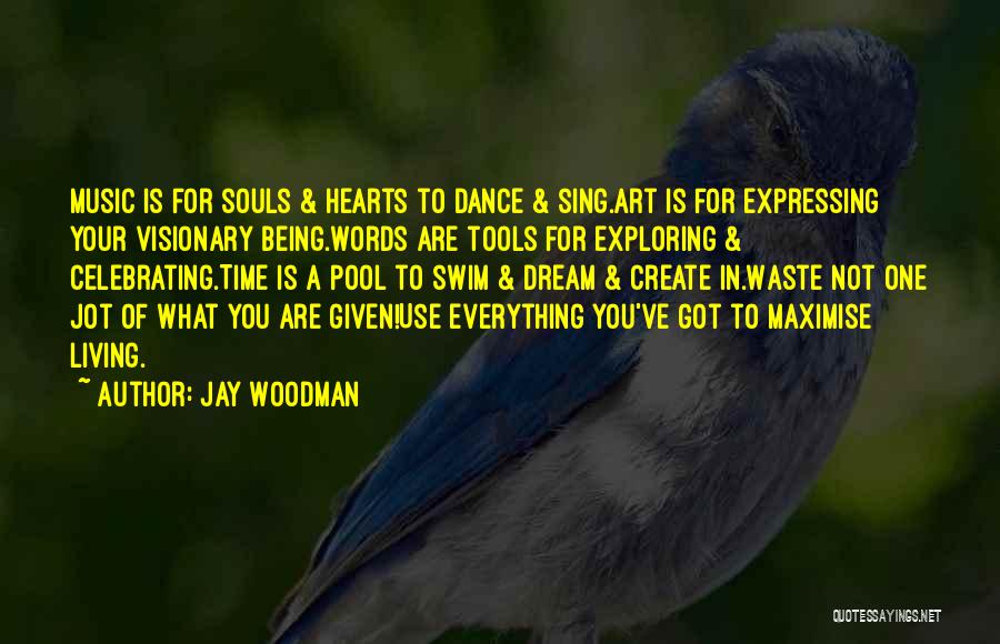 Music Dance Life Quotes By Jay Woodman