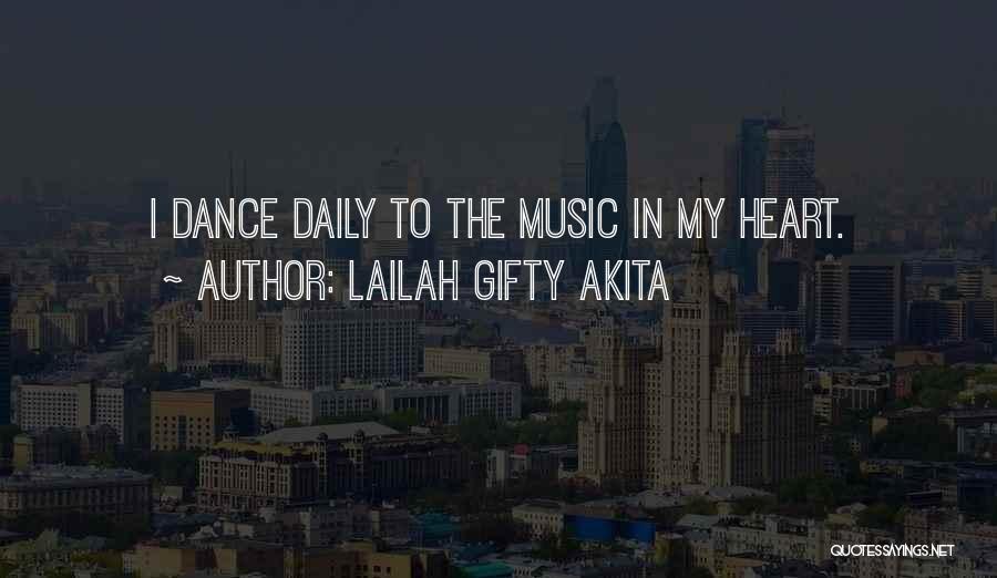 Music Dance Life Quotes By Lailah Gifty Akita