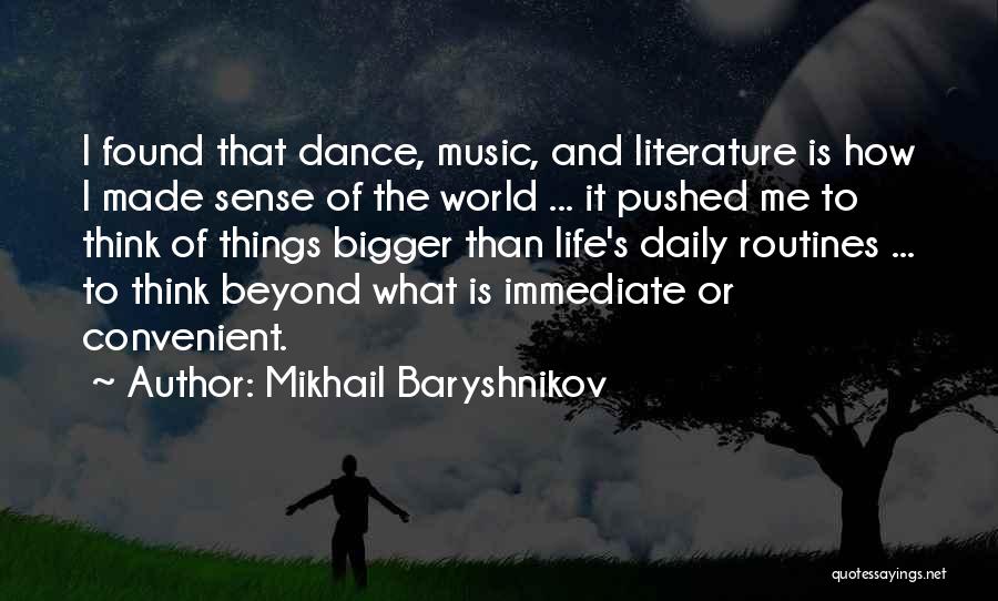 Music Dance Life Quotes By Mikhail Baryshnikov