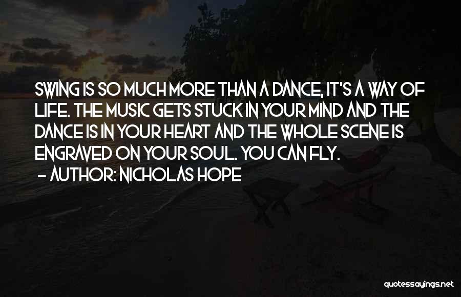 Music Dance Life Quotes By Nicholas Hope