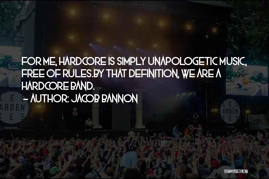 Music Definitions Quotes By Jacob Bannon