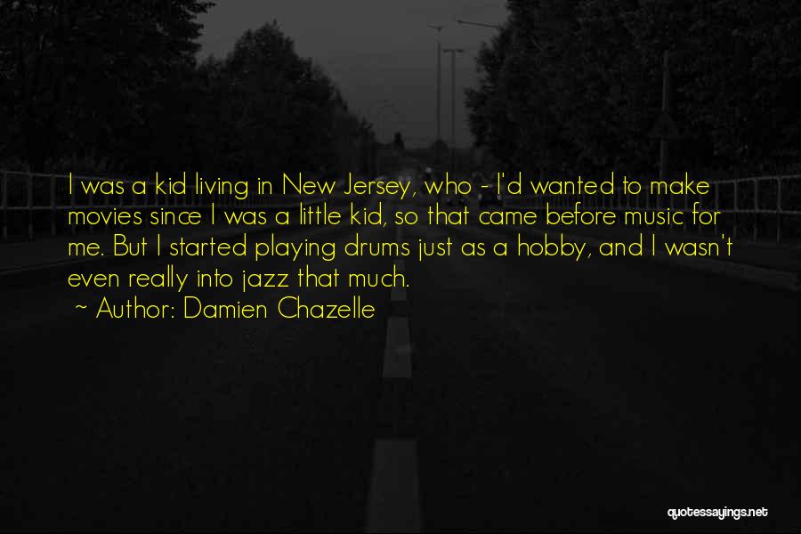 Music Drums Quotes By Damien Chazelle