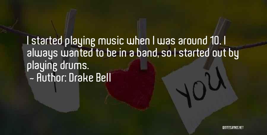 Music Drums Quotes By Drake Bell