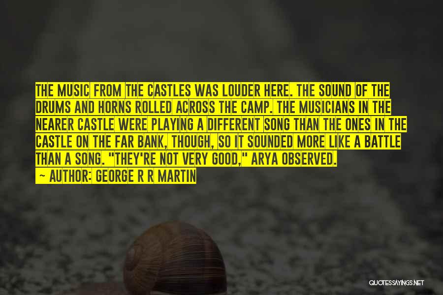 Music Drums Quotes By George R R Martin