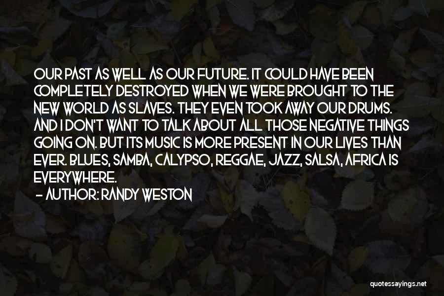 Music Drums Quotes By Randy Weston