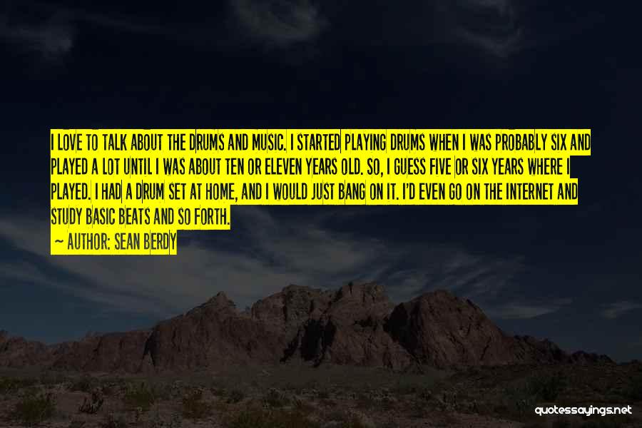 Music Drums Quotes By Sean Berdy