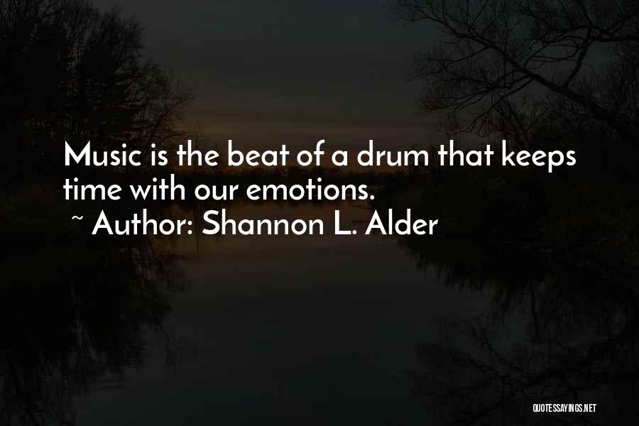 Music Drums Quotes By Shannon L. Alder